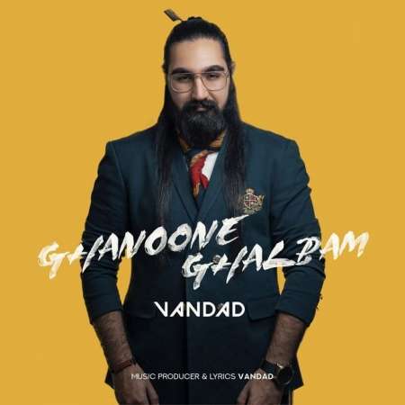 Vandad – Ghanoone Ghalbam